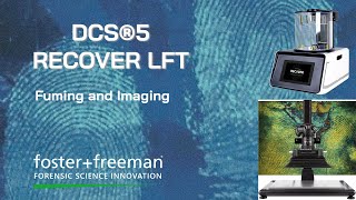 How foster+freeman provides a full fingerprinting system - DCS®5 and RECOVER LFT