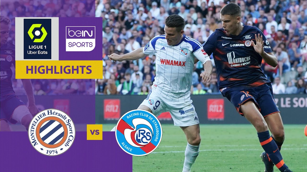 Montpellier v Strasbourg Ligue 1 22/23 Match Highlights YouTube