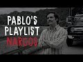 Pablos playlist  ultimate pablo escobar narcos music