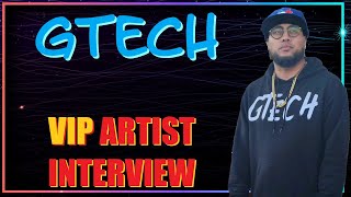 GTech VIP Artist Interview