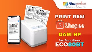 Print Resi Shopee dari HP pakai Printer Label Blueprint ECO 80BT | BPVID#230