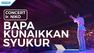 Bapa Kunaikkan Syukur - Concert (Sari Simorangkir) - Ir. Niko (Video)