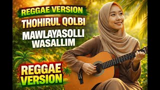 Download Lagu THOHIRUL QOLBI - MAWLAYASOLLIWASALLIMDAIMAN ABADAN - COVER REGGAE VERSION BY AULIA MUSIC MP3
