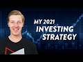 My Investing Strategy for 2021