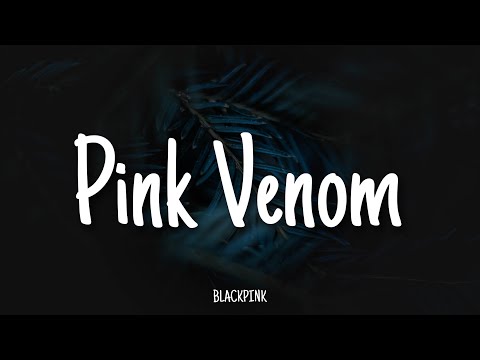 Pink Venom - Blackpink | Lyrics