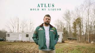 Atlus - Hold My Liquor (Official Audio)