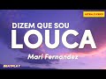 LETRA | Dizem que sou louca - Mari Fernandez