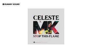 Celeste, MK - Stop This Flame