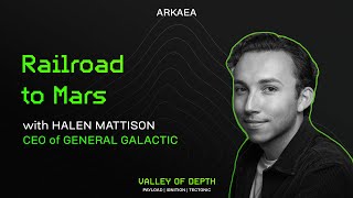 Railroad to Mars, met Halen Mattison (CEO van General Galactic)