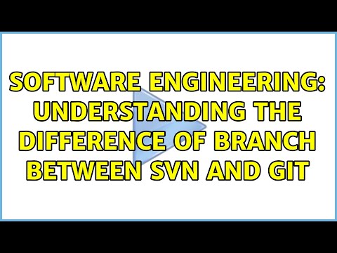 Software Engineering: Understanding the difference of branch between SVN and Git (5 Solutions!!)