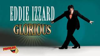 Eddie Izzard: Glorious (Full Show) | Hilarious Stand-Up Special