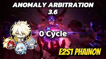 E2S1 Phainon - 0 Cycle Lygus Anomaly Arbitration 3.6 - Honkai Star Rail