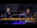 ACOUSTIC || Always Remember Us This Way - Lady Gaga - Cover by Adhy Vhiadhafa