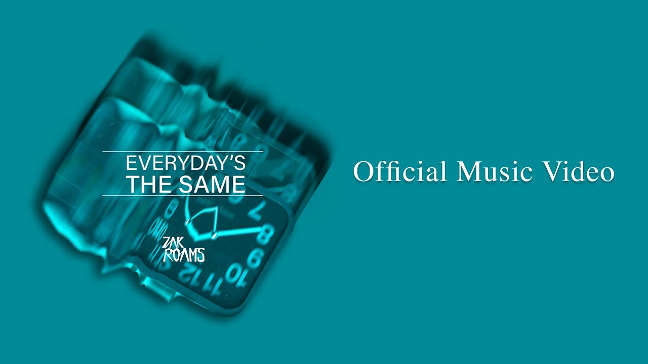 Everyday's The Same - Official Music Video