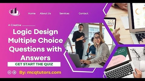 Logic Design Multiple Choice Questions | Get the Answers to All Your Logic Design MCQs Here!