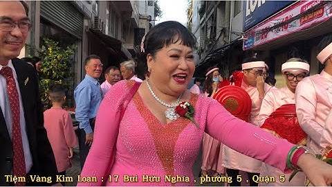 DN KIM LOAN Làm Lễ Đính Hôn Cho Con Trai Út Bà Con Chợ Hoà Bình Xem Đông Nghẹt Dàn Rước Xích Lô