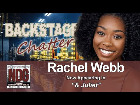 Backstage Chatter: Dallas&#039; own, Rachel Simone Webb leads the cast in the hit musical ‘&amp; Juliet’