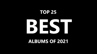 Top 25 BEST Albums Of 2021