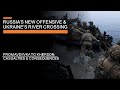 Russias new offensive  ukraines river crossing avdiivka to kherson   costs  consequences