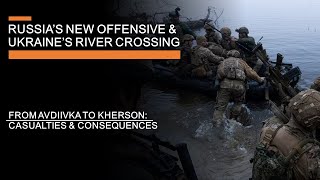 Russia's New Offensive & Ukraine's River Crossing: Avdiivka to Kherson  - Costs & Consequences screenshot 4