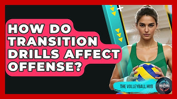 How Do Transition Drills Affect Offense? - The Volleyball Hub