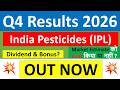 IPL Q4 results 2026 | India Pesticides results today | IPL Share News | IPL Share latest news today