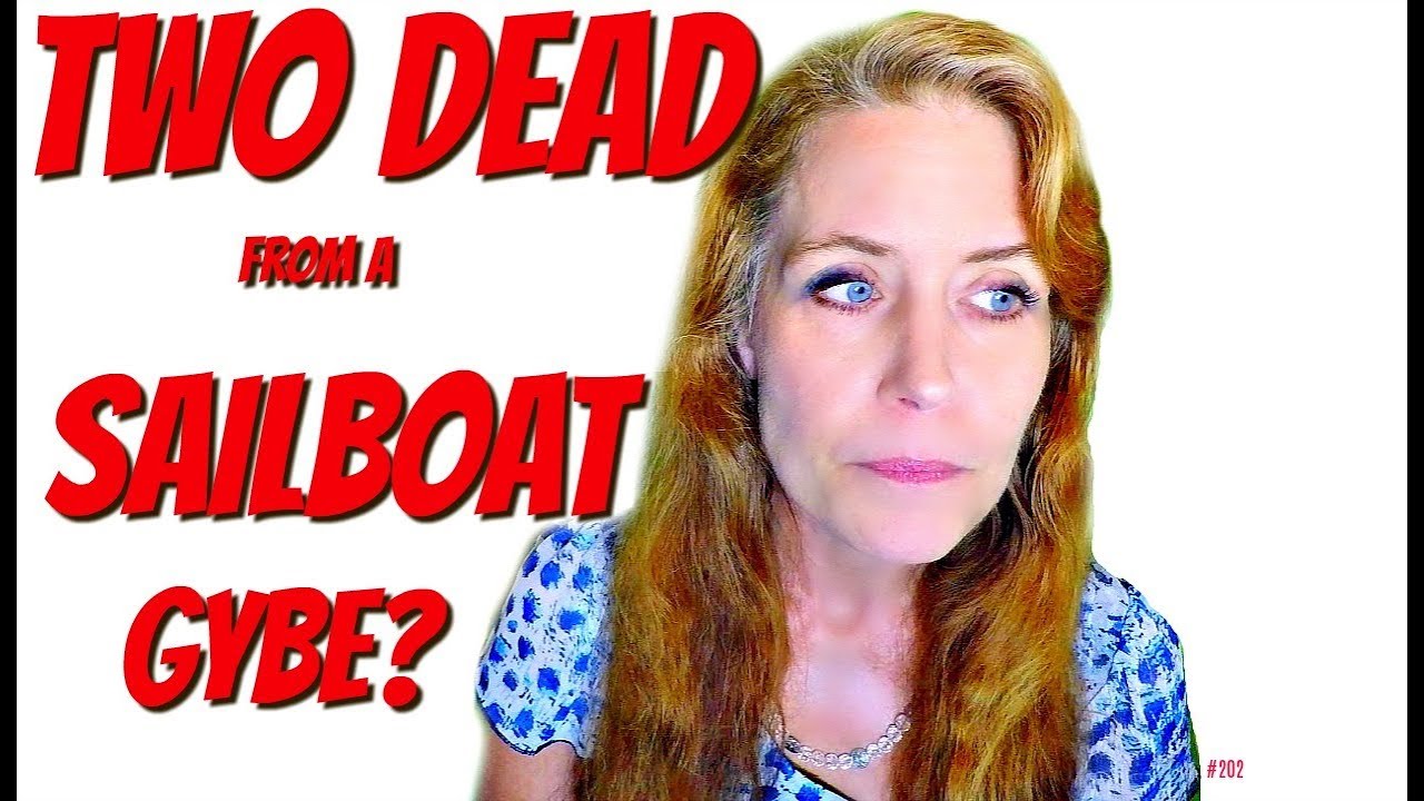 #202  Two Dead from Sailboat Gybe