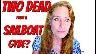 #202  Two Dead from Sailboat Gybe