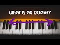 Que sont les octaves  les octaves expliques 