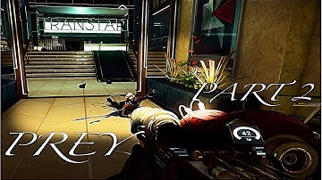 P R E Y  Gameplay Walkthrough Part 2  