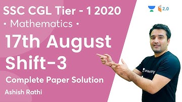 SSC CGL Tier 1 2020 | 17th August Shift 3 | Complete Paper Solution | Maths | Ashish Rathi