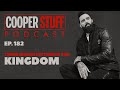 Cooper Stuff Ep. 182 - There Are No Victims In The Kingdom!