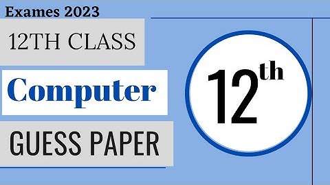 12th class Computer Science important guess paper 2023 Exames