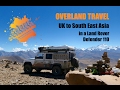 Overland Travel from the UK to South East Asia in a Land Rover Defender 110