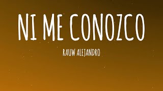 Rauw Alejandro - Ni Me Conozco (Letra/Lyrics)