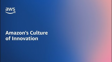 AWS Culture of Innovation | Amazon Web Services