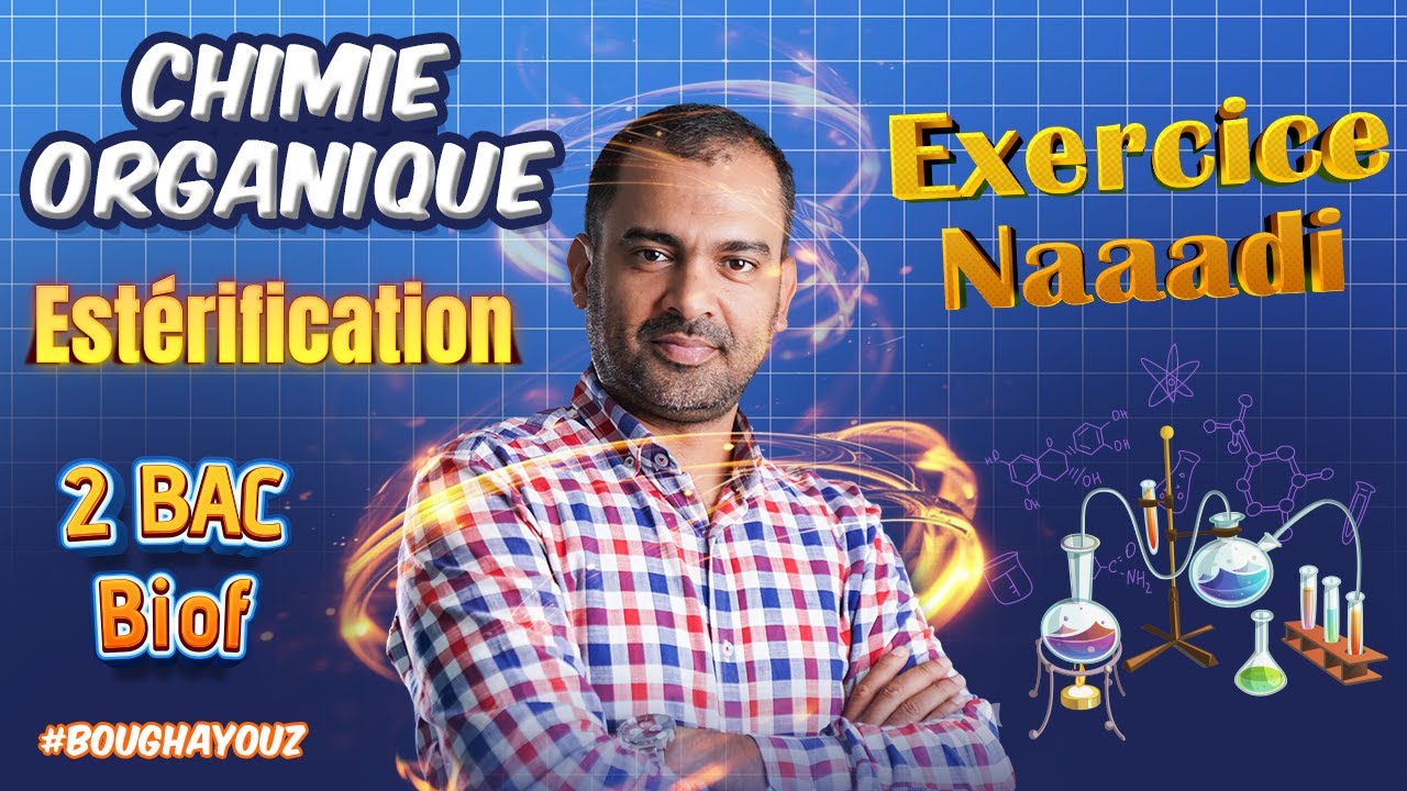 2BAC Biof | Chimie Organique - Estérification: Exercice corrigé - avec Pr. Noureddine