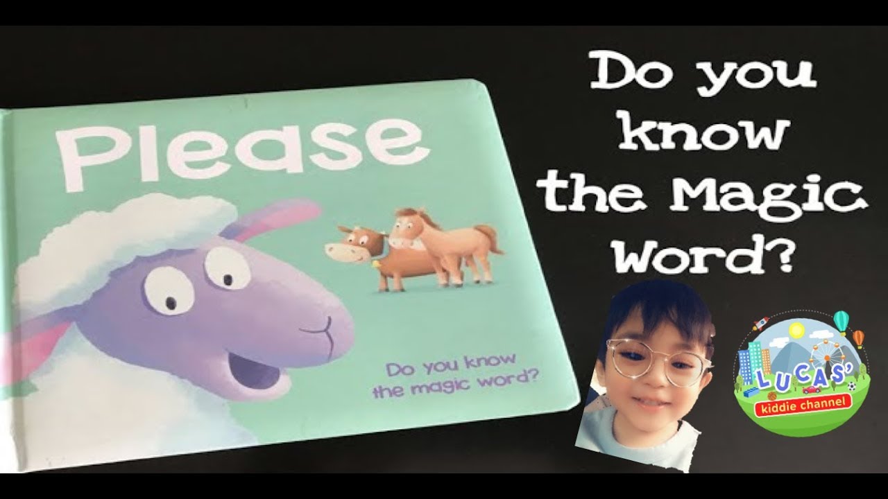 PLEASE Do You Know The MAGIC WORD READ OUT LOUD By Lucas Kiddie Please do you know the magic word read out loud by lucas kiddie