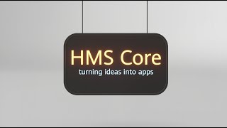 HMS Core - turning ideas into apps screenshot 2