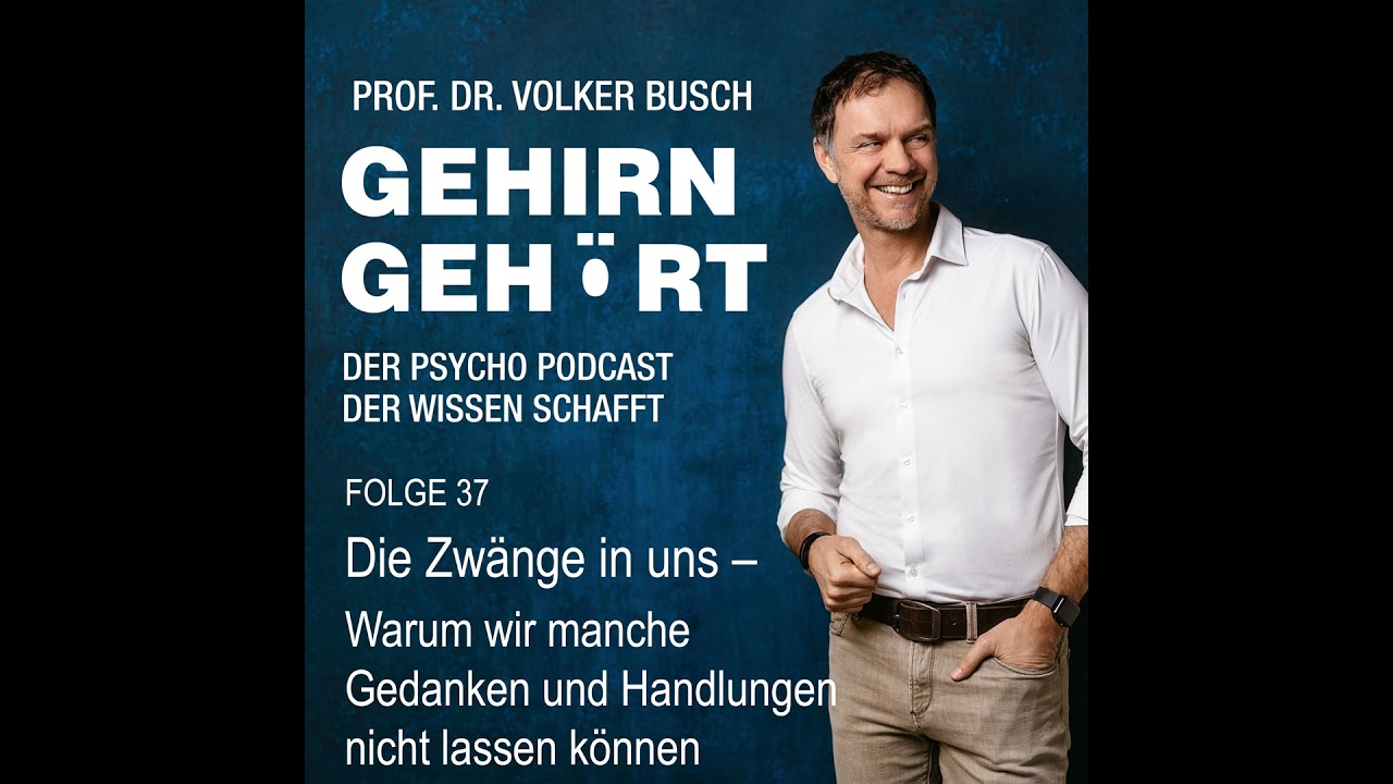 Die Zwänge in uns - Warum wir manche Gedanken und Handlungen nicht lassen können