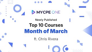 Top 10 Must-Have CPE Courses for CPAs, EAs, CMAs, CFPs, and More – March Edition | MYCPE ONE