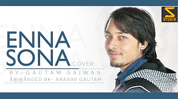 Enna Sona-AR Rahman Ft.Arijit Singh (Ok Jaanu) || COVER BY GAUTAM SAJWAN & ARANAV VISHAL