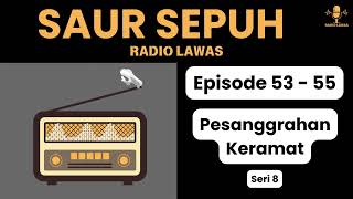 Saur Sepuh  Pesanggrahan Kramat Episode 53  55 seri 8 sandiwara Radio