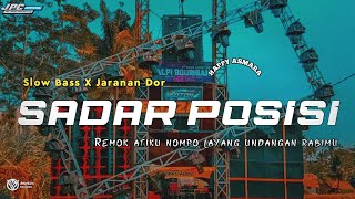 DJ SADAR POSISI || HAPPY ASMARA •SLOW BASS X JARANAN DOR VIRAL TIK TOK BY KIPLI ID REMIX