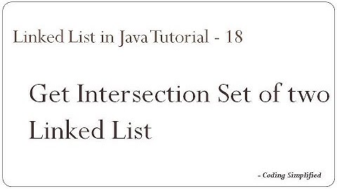 Linked List in Java: 18 - Get Intersection set of two Linked Lists