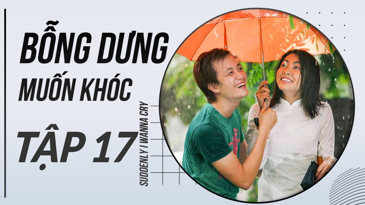 Bỗng Dưng Muốn Khóc Tập 17 - Tăng Thanh Hà qua nhà... - youtube