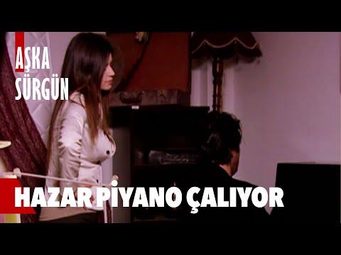 Hazar, Zilan için piyano çalıyor... - Aşka Sürgün 48. Bölüm