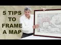 5 Tips for Framing Your Antique Map