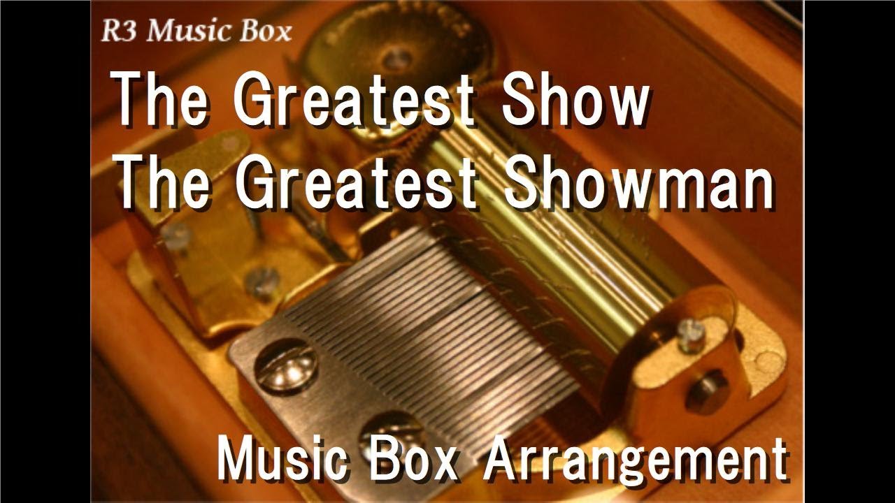 The Greatest Show/The Greatest Showman [Music Box] - YouTube