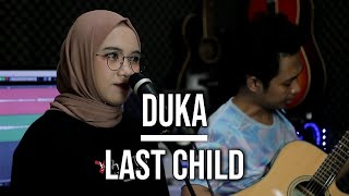 DUKA - LAST CHILD (LIVE COVER INDAH YASTAMI)